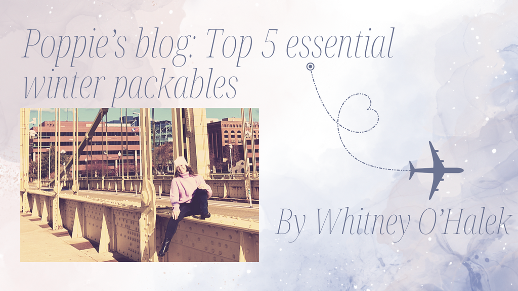 Poppie’s Blog: Top 5 Essential Winter Packables