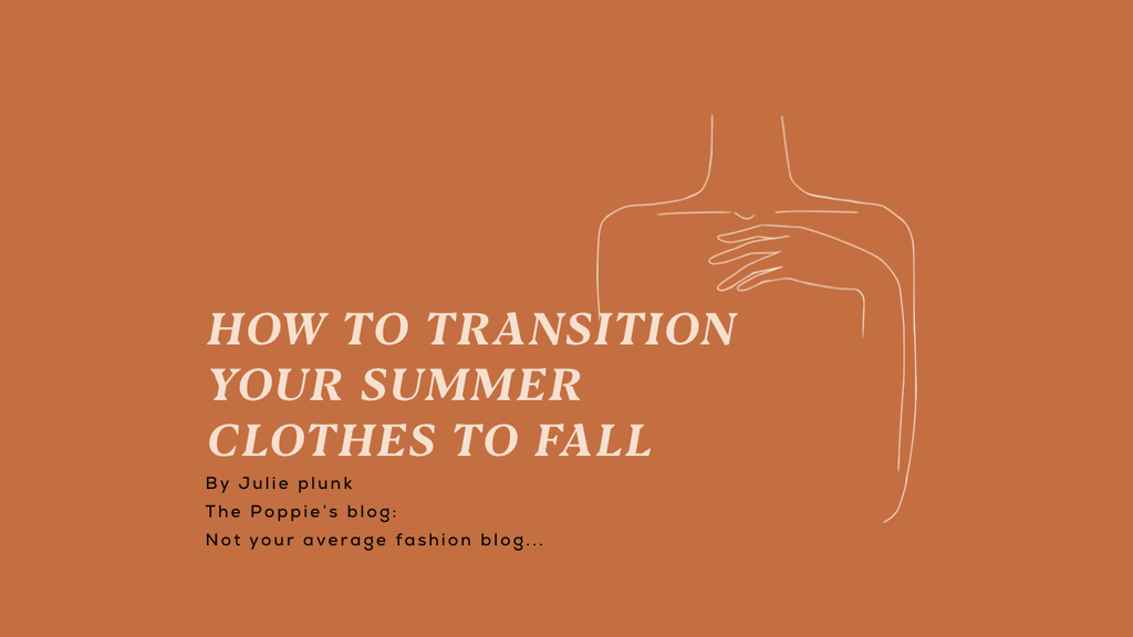 How to Transition your Summer Clothes to Fall by Julie Plunk