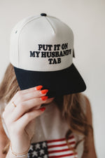“Put it on my Husband’s tab” Cap