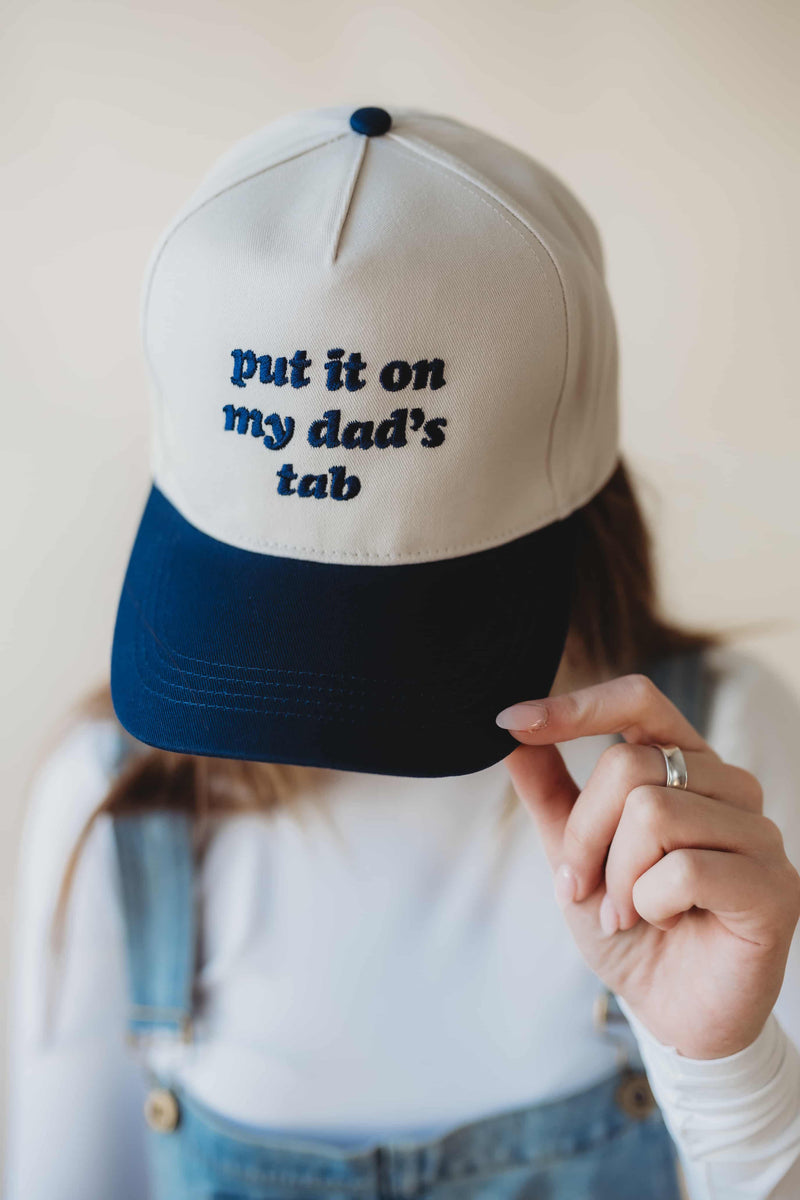 “Put it on my Dad’s tab” Cap